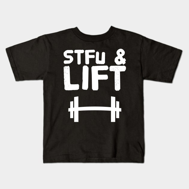 Stfu and lift Kids T-Shirt by captainmood